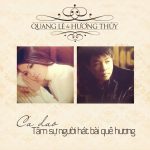  Quang Lê & Hương Thuỷ – Ca Dao Tâm Sự Người Hát Bài Quê Hương (2012) [FLAC]